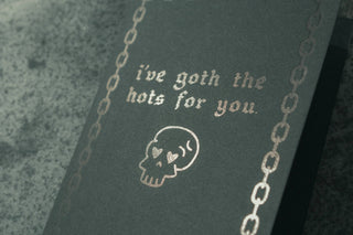 I've Goth The Hots For You Letterpress Greeting Card - cantiqLA