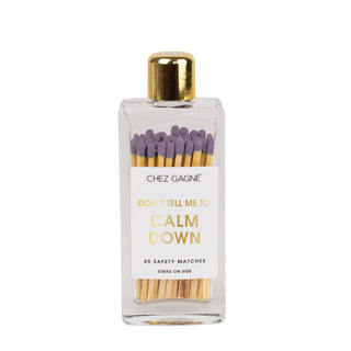 Don't Tell Me To Calm Down - Glass Bottle Matches - cantiqLA