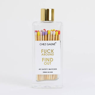 Fuck Around Find Out - Glass Bottle Matches - cantiqLA